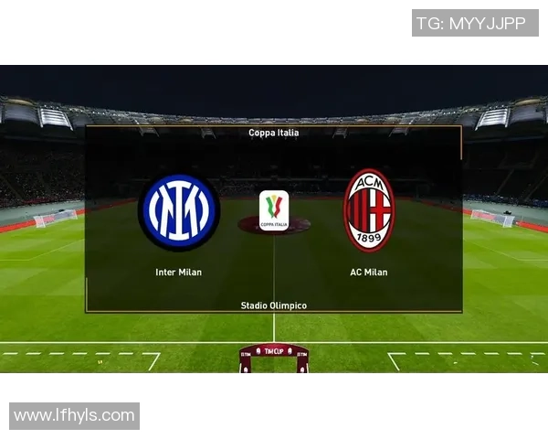 AC米兰与国米经典对决回放精彩瞬间重温与分析 AC米兰与国米经典对决回放精彩瞬间重温与分析