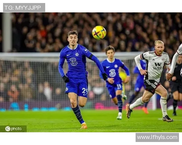 切尔西与富勒姆对决分析:战术布局与球员表现的全面解读 切尔西与富勒姆对决分析:战术布局与球员表现的全面解读